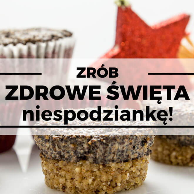 zrob zdrowe swieta niespodzianke