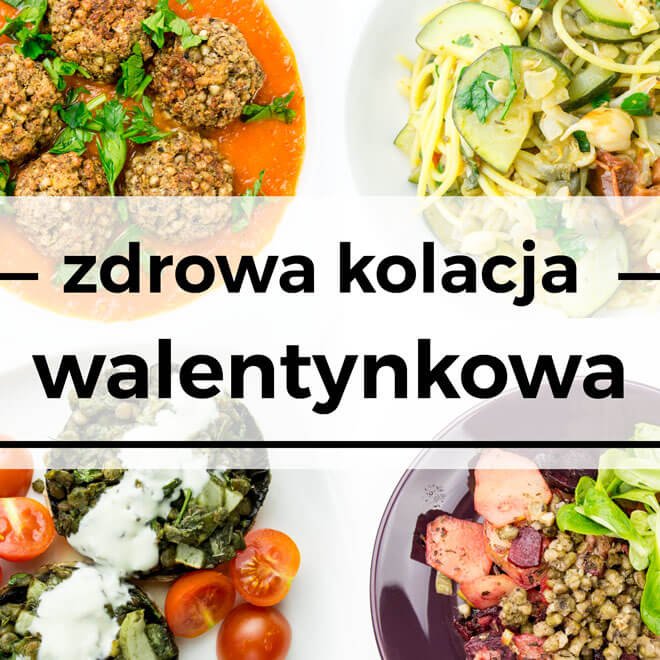 Szybkie i zdrowe przepisy na kolację walentynkową